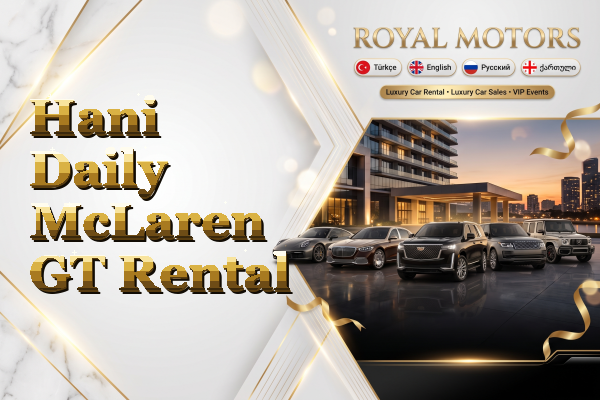 Hani Daily McLaren GT Rental