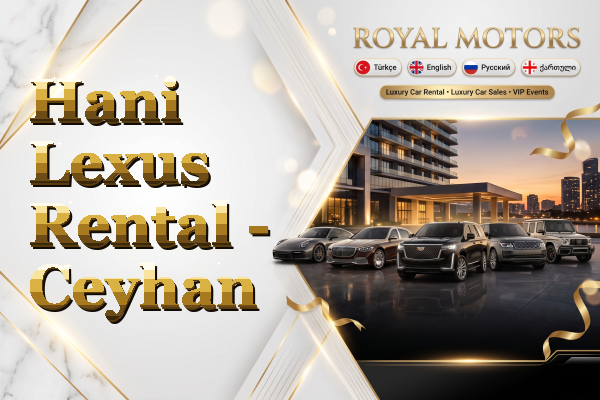 Hani Lexus Rental - Ceyhan