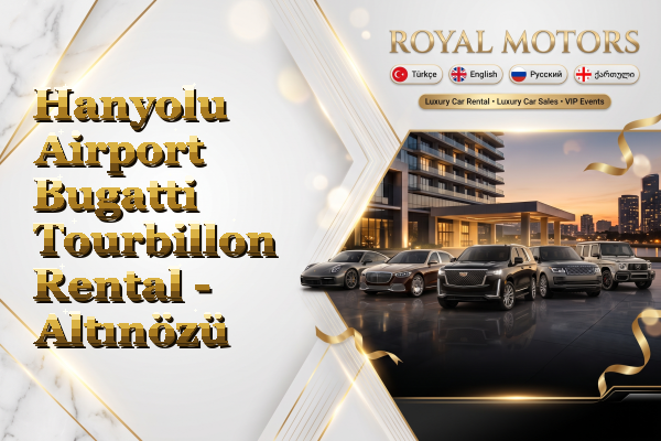 Hanyolu Airport Bugatti Tourbillon Rental - Altınözü