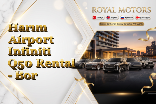 Harım Airport Infiniti Q50 Rental - Bor