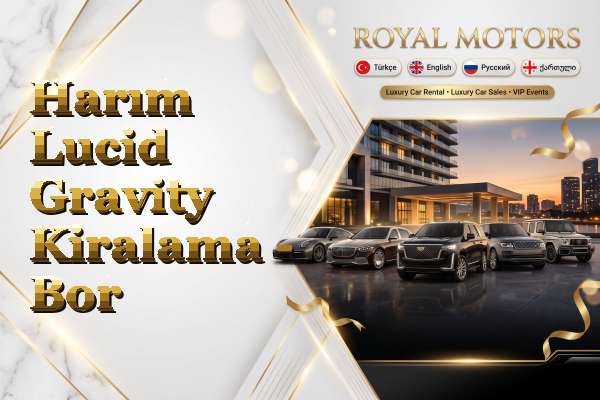 Harım Lucid Gravity Kiralama - Bor