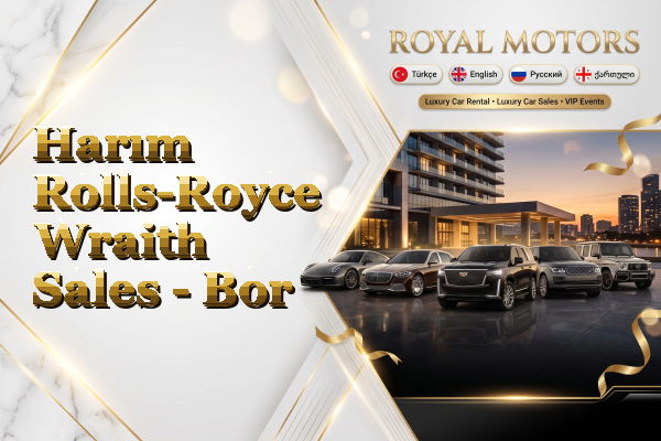 Harım Rolls-Royce Wraith Sales - Bor