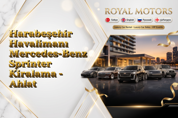 Harabeşehir Havalimanı Mercedes-Benz Sprinter Kiralama - Ahlat