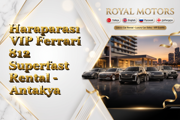 Haraparası VIP Ferrari 812 Superfast Rental - Antakya