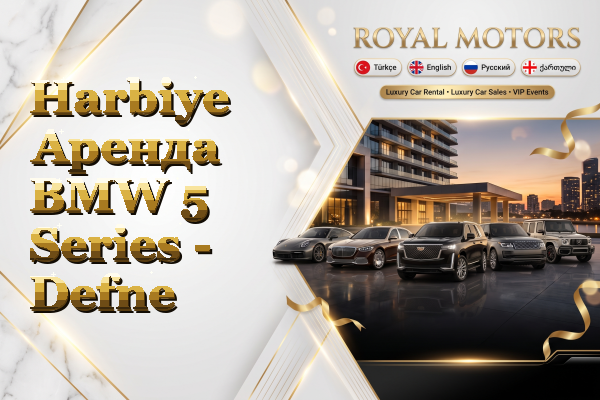 Harbiye Аренда BMW 5 Series - Defne
