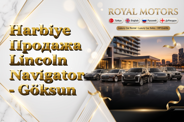 Harbiye Продажа Lincoln Navigator - Göksun