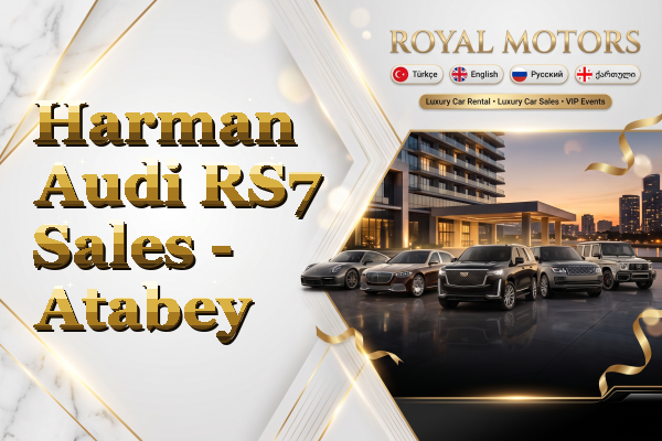Harman Audi RS7 Sales - Atabey