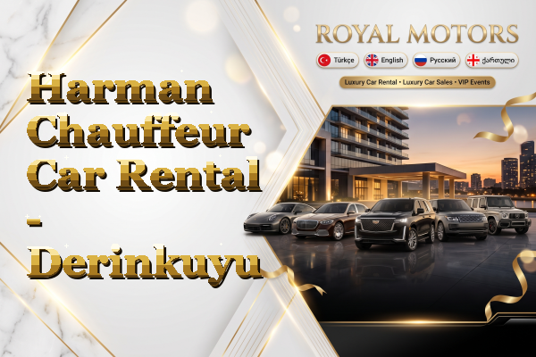 Harman Chauffeur Car Rental - Derinkuyu