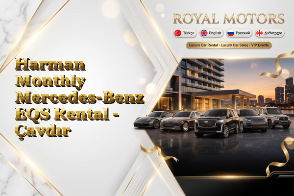 Harman Monthly Mercedes-Benz EQS Rental - Çavdır