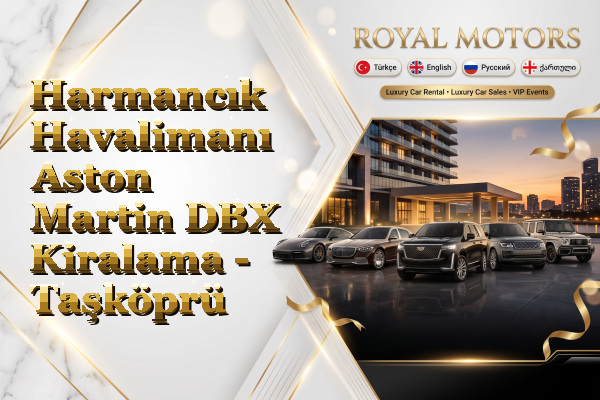 Harmancık Havalimanı Aston Martin DBX Kiralama - Taşköprü
