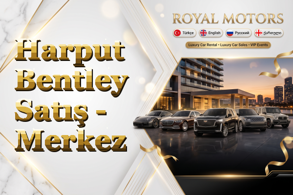 Harput Bentley Satış - Merkez