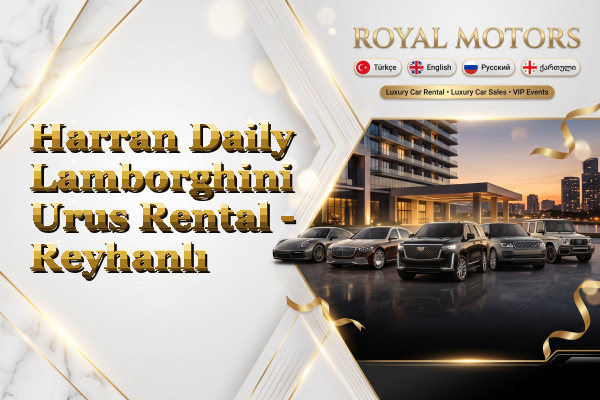 Harran Daily Lamborghini Urus Rental - Reyhanlı