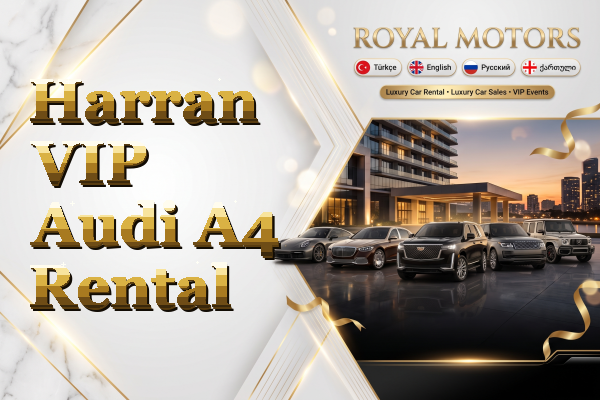 Harran VIP Audi A4 Rental