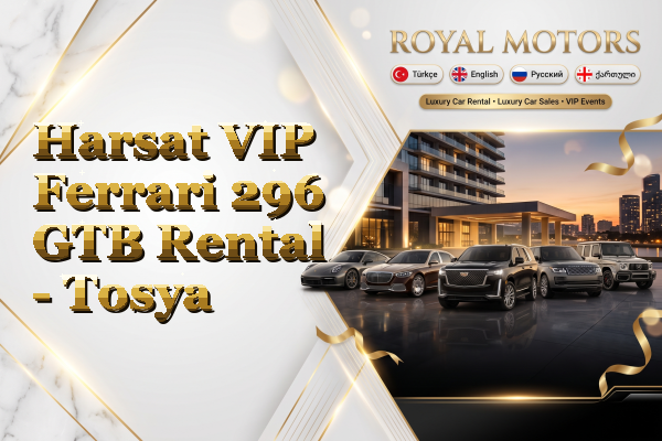Harsat VIP Ferrari 296 GTB Rental - Tosya