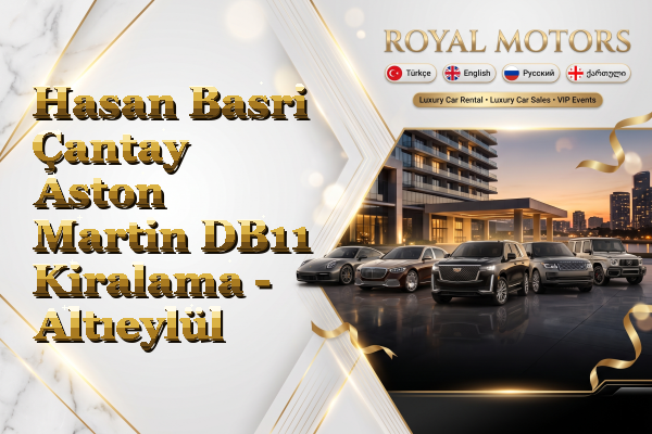 Hasan Basri Çantay Aston Martin DB11 Kiralama - Altıeylül