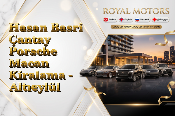 Hasan Basri Çantay Porsche Macan Kiralama - Altıeylül
