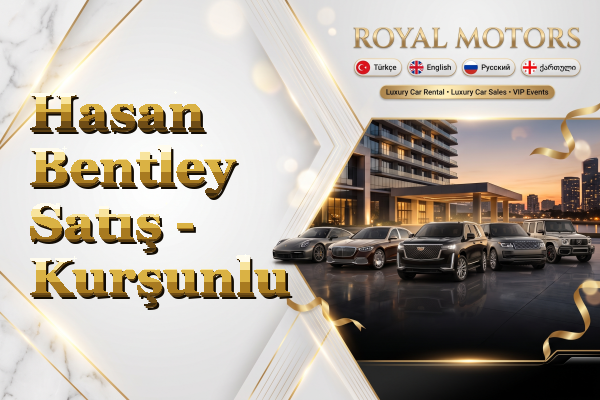 Hasan Bentley Satış - Kurşunlu
