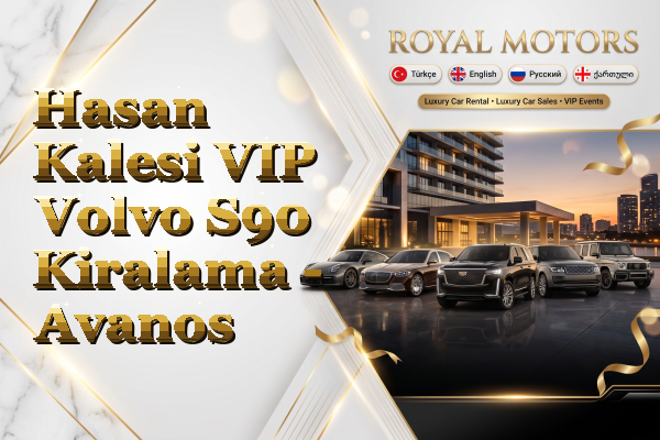 Hasan Kalesi VIP Volvo S90 Kiralama - Avanos