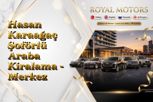 Hasan Karaağaç Şoförlü Araba Kiralama - Merkez