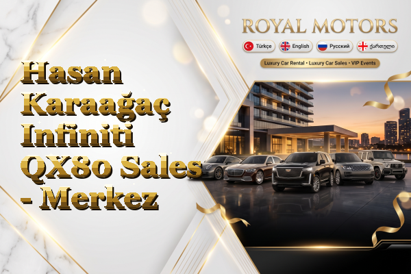 Hasan Karaağaç Infiniti QX80 Sales - Merkez