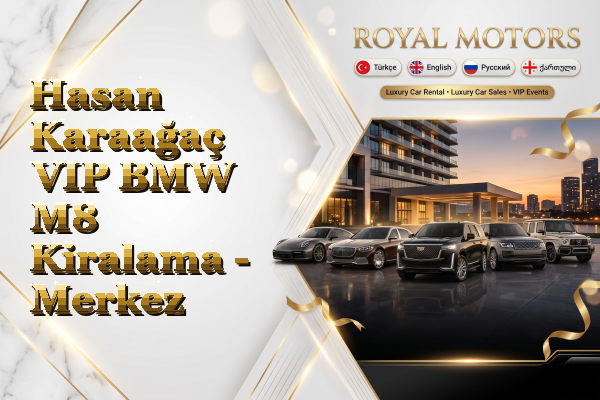 Hasan Karaağaç VIP BMW M8 Kiralama - Merkez