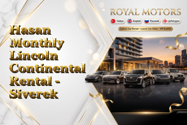 Hasan Monthly Lincoln Continental Rental - Siverek