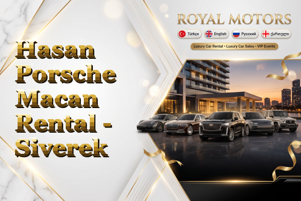 Hasan Porsche Macan Rental - Siverek