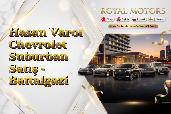 Hasan Varol Chevrolet Suburban Satış - Battalgazi