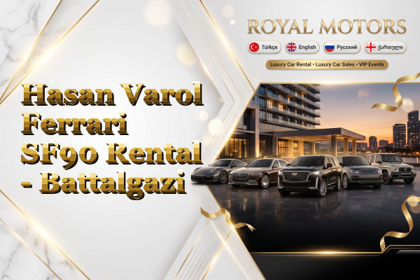 Hasan Varol Ferrari SF90 Rental - Battalgazi