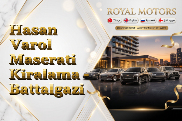 Hasan Varol Maserati Kiralama - Battalgazi