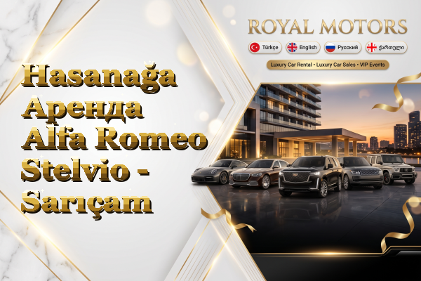 Hasanağa Аренда Alfa Romeo Stelvio - Sarıçam