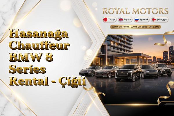 Hasanağa Chauffeur BMW 8 Series Rental - Çiğli