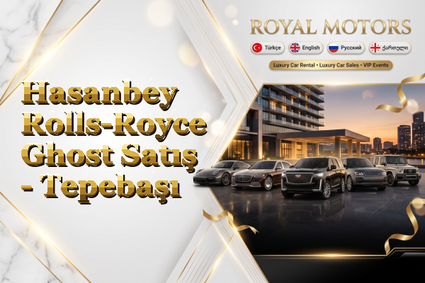 Hasanbey Rolls-Royce Ghost Satış - Tepebaşı