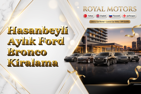 Hasanbeyli Aylık Ford Bronco Kiralama