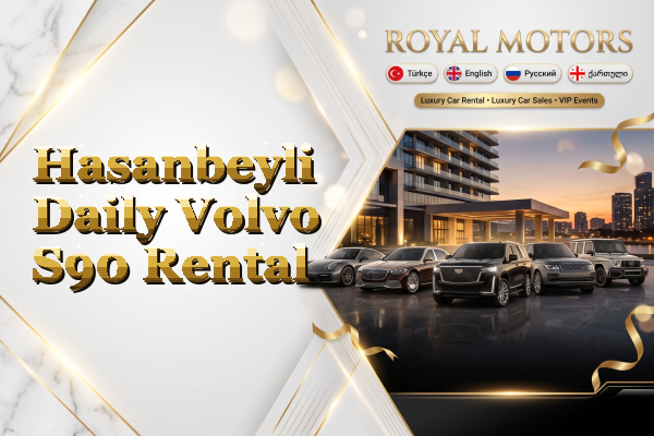 Hasanbeyli Daily Volvo S90 Rental