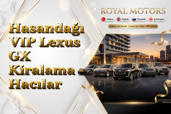 Hasandağı VIP Lexus GX Kiralama - Hacılar