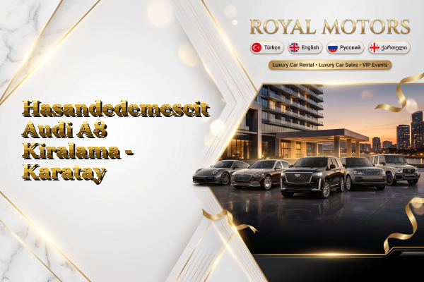 Hasandedemescit Audi A8 Kiralama - Karatay