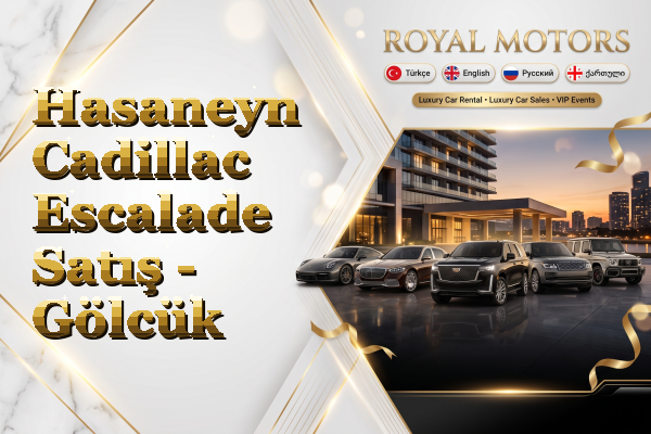 Hasaneyn Cadillac Escalade Satış - Gölcük