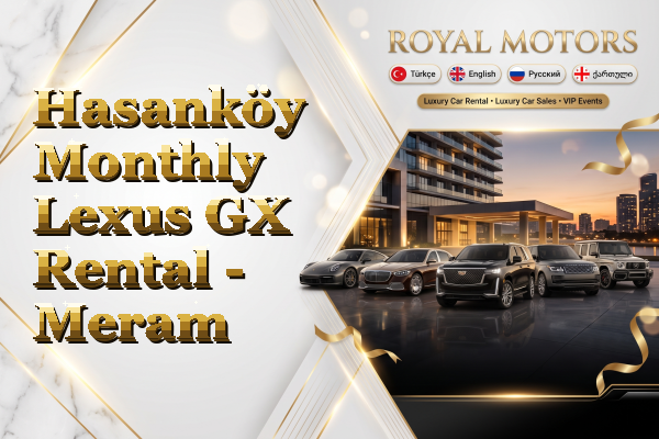 Hasanköy Monthly Lexus GX Rental - Meram