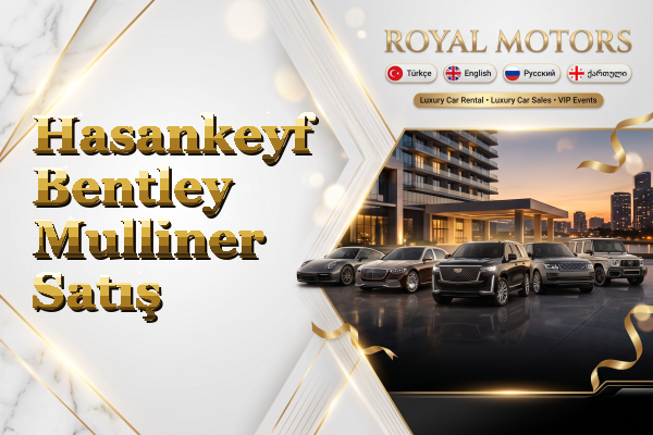 Hasankeyf Bentley Mulliner Satış