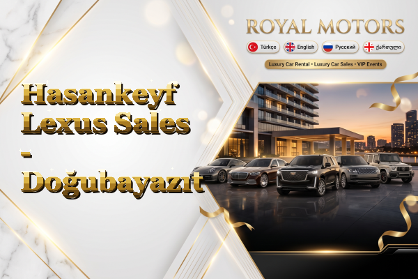 Hasankeyf Lexus Sales - Doğubayazıt
