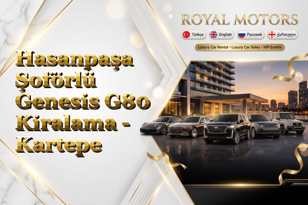 Hasanpaşa Şoförlü Genesis G80 Kiralama - Kartepe