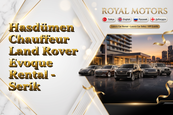 Hasdümen Chauffeur Land Rover Evoque Rental - Serik