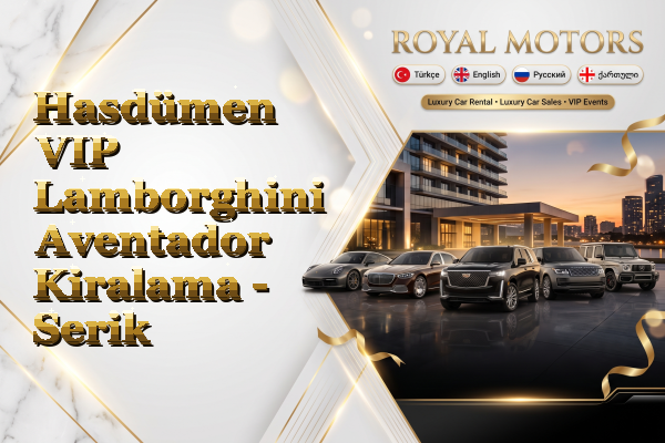 Hasdümen VIP Lamborghini Aventador Kiralama - Serik