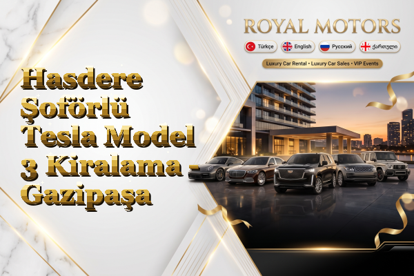 Hasdere Şoförlü Tesla Model 3 Kiralama - Gazipaşa