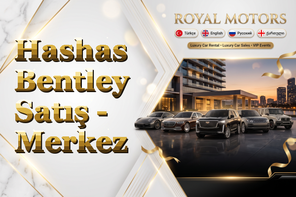Hashas Bentley Satış - Merkez
