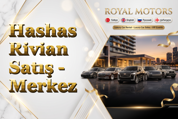 Hashas Rivian Satış - Merkez