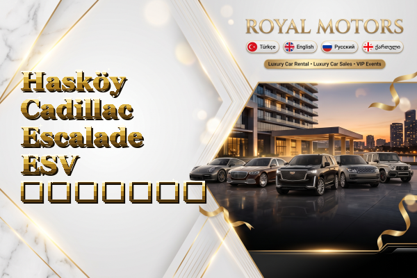 Hasköy Cadillac Escalade ESV გაყიდვა