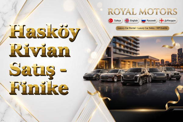 Hasköy Rivian Satış - Finike