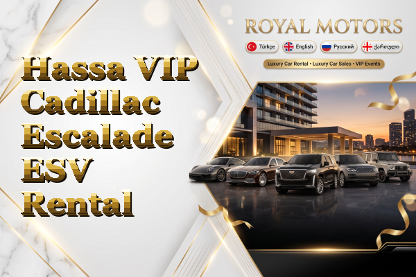 Hassa VIP Cadillac Escalade ESV Rental